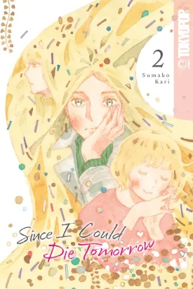 Since I Could Die Tomorrow GN Vol 02